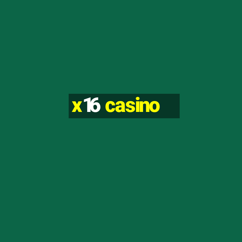 x16 casino