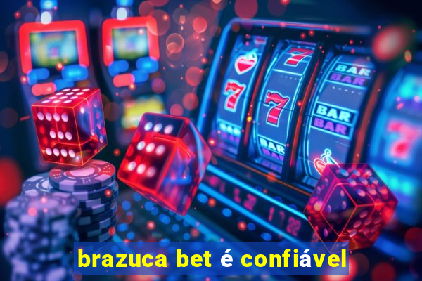 brazuca bet é confiável