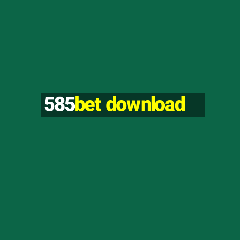 585bet download