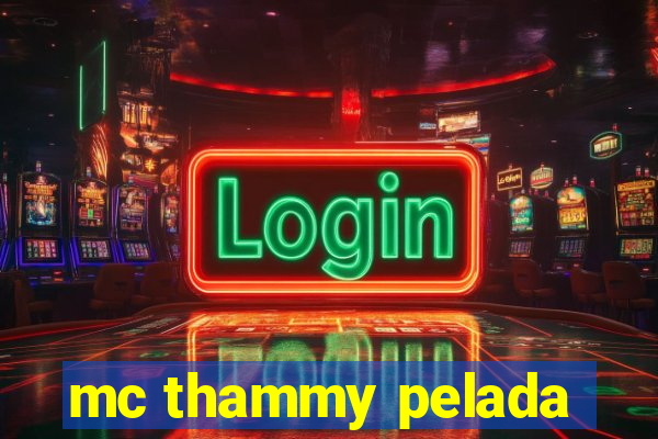 mc thammy pelada