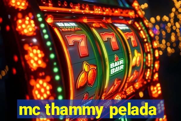 mc thammy pelada