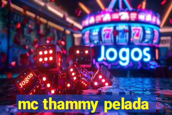 mc thammy pelada