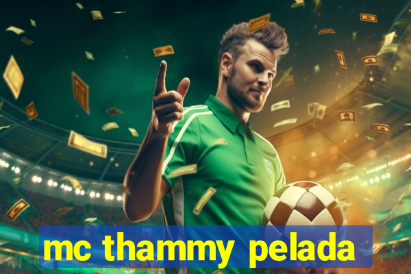 mc thammy pelada