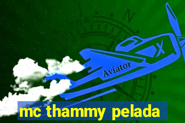 mc thammy pelada