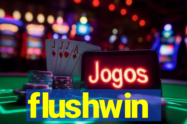 flushwin