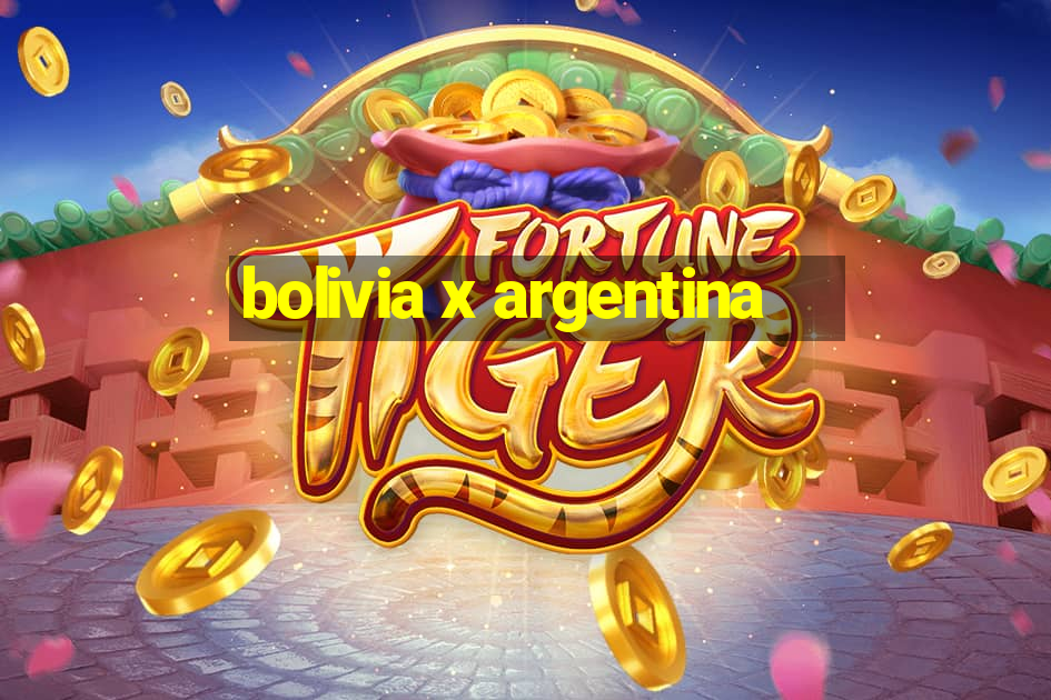 bolivia x argentina