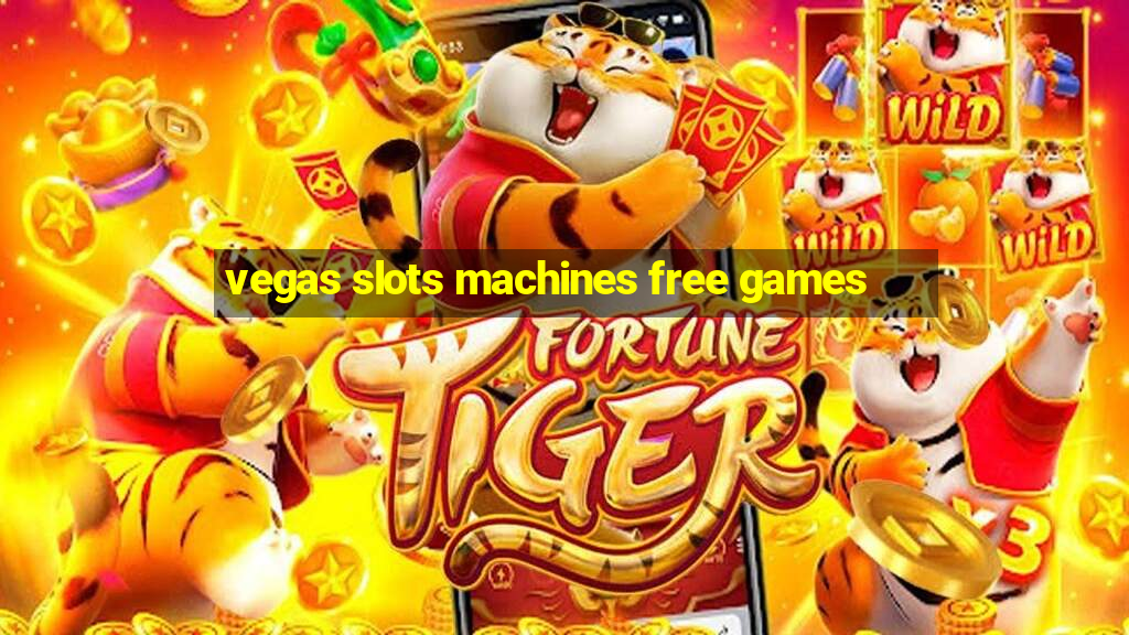 vegas slots machines free games