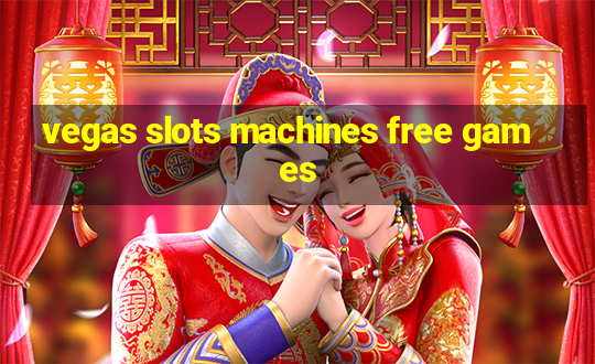 vegas slots machines free games