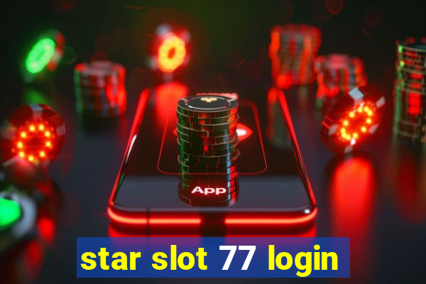 star slot 77 login