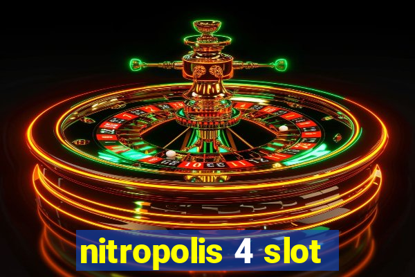 nitropolis 4 slot