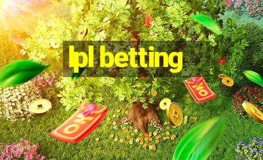 lpl betting