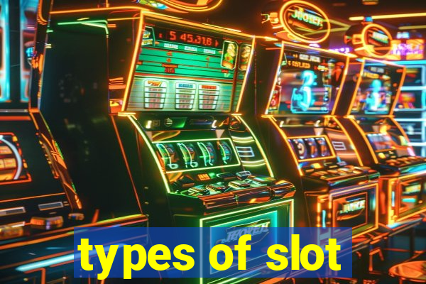 types of slot