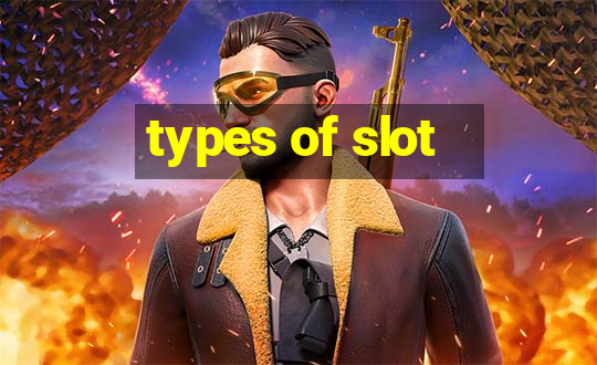 types of slot