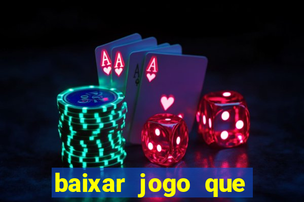 baixar jogo que dá dinheiro