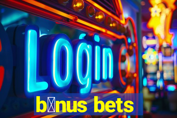 b么nus bets