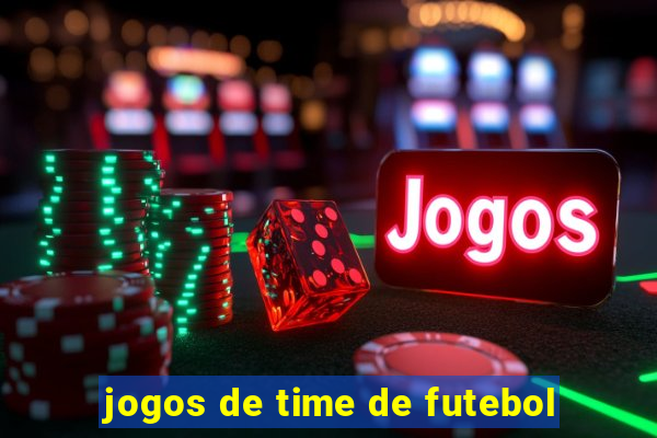 jogos de time de futebol