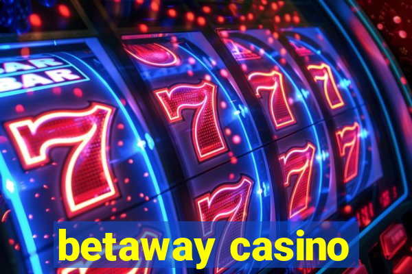 betaway casino