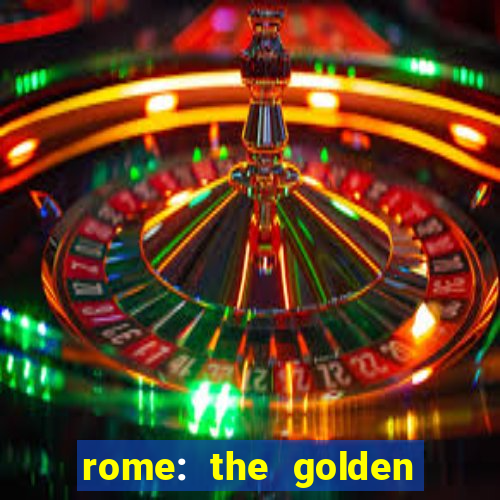 rome: the golden age slot