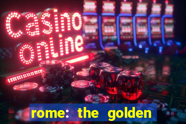 rome: the golden age slot