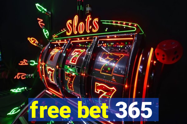 free bet 365