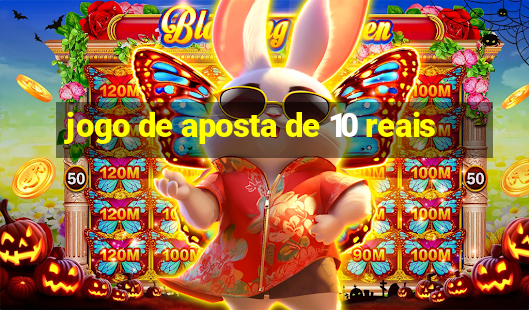 jogo de aposta de 10 reais