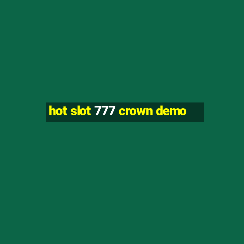 hot slot 777 crown demo