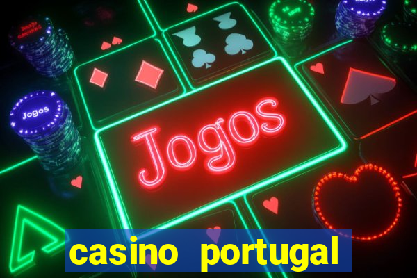 casino portugal fortune tiger