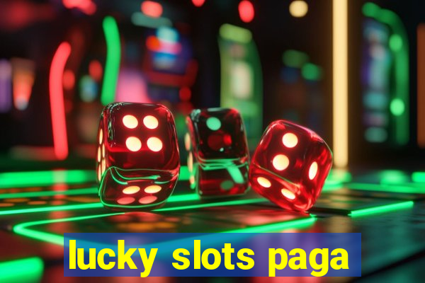 lucky slots paga