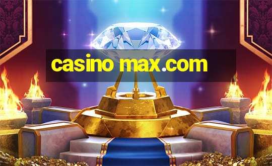 casino max.com