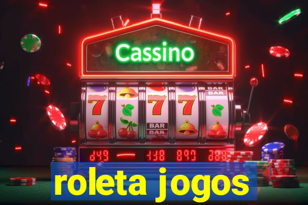 roleta jogos