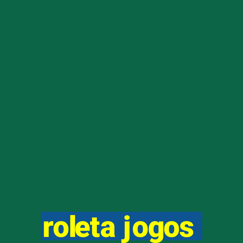 roleta jogos