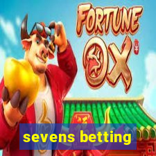 sevens betting