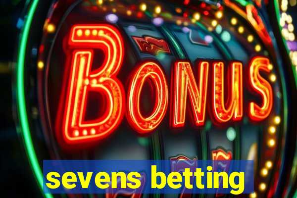 sevens betting