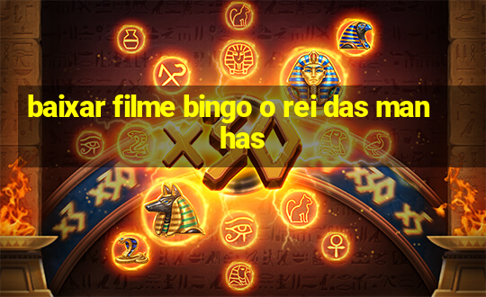 baixar filme bingo o rei das manhas