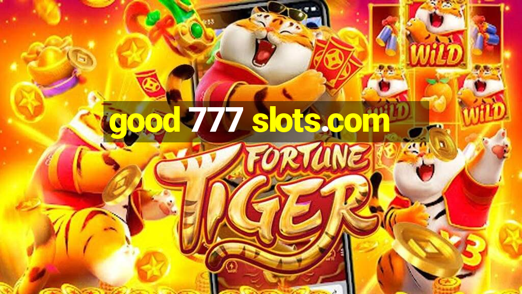 good 777 slots.com