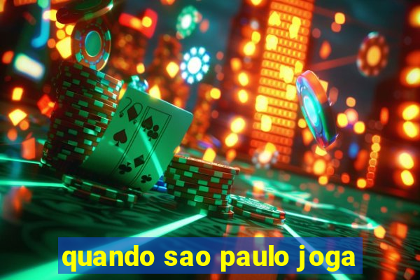 quando sao paulo joga