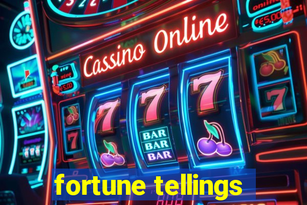 fortune tellings