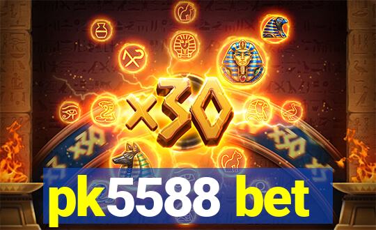 pk5588 bet