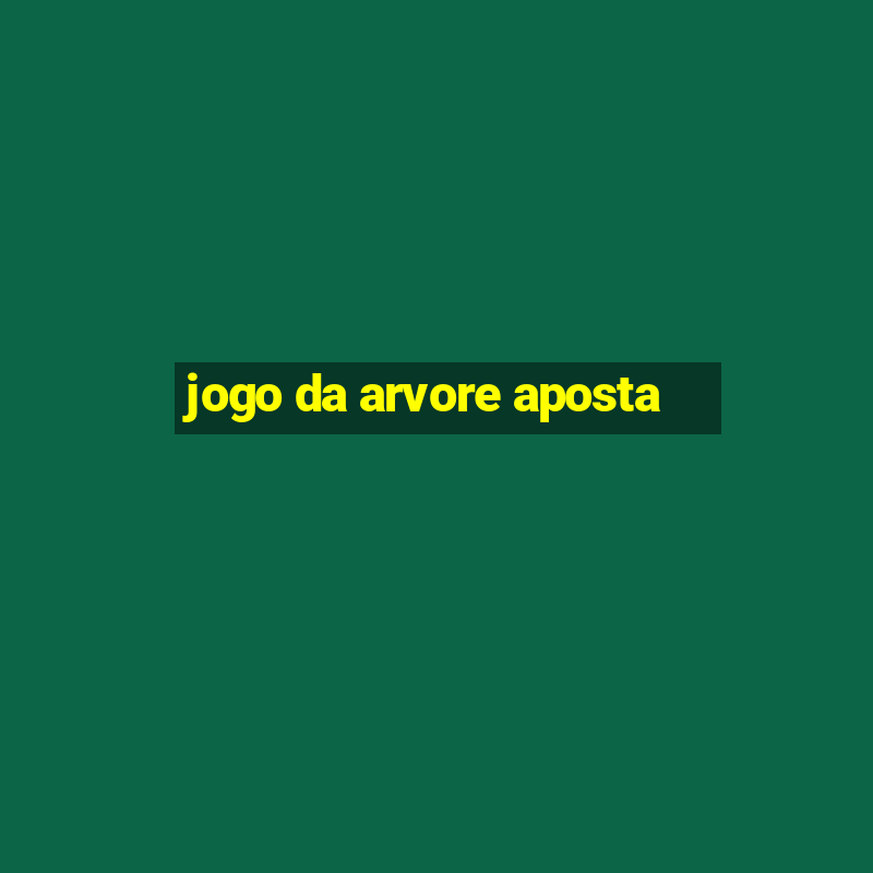 jogo da arvore aposta