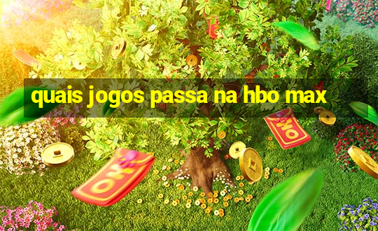 quais jogos passa na hbo max