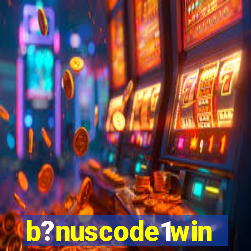 b?nuscode1win