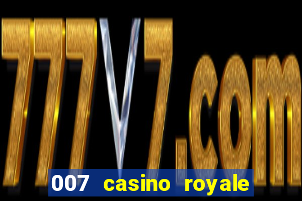 007 casino royale poker scene dublado