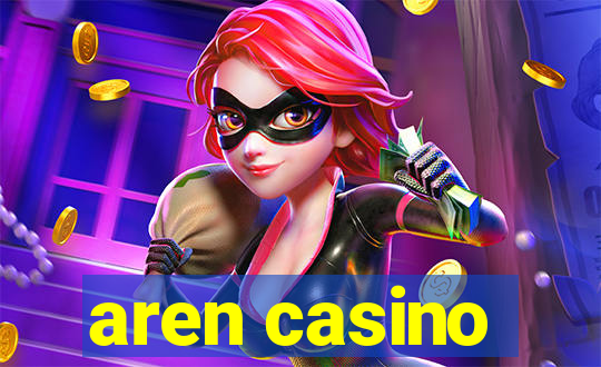 aren casino