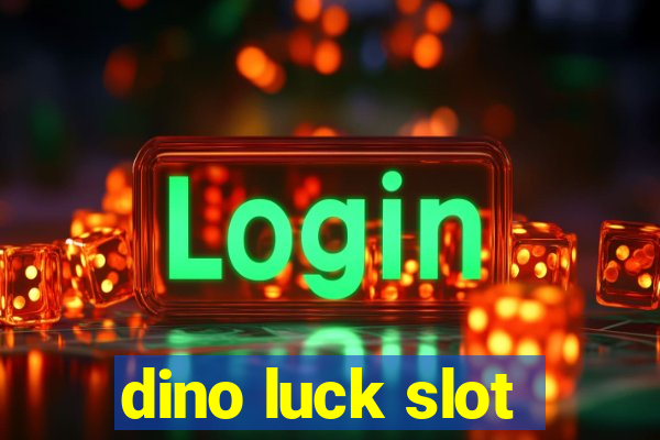 dino luck slot