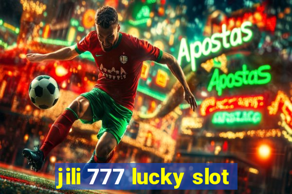 jili 777 lucky slot