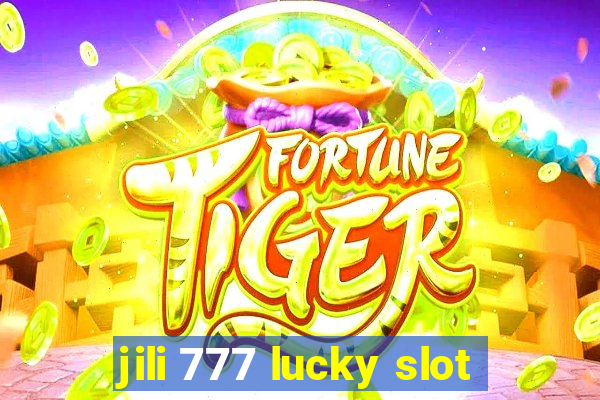 jili 777 lucky slot