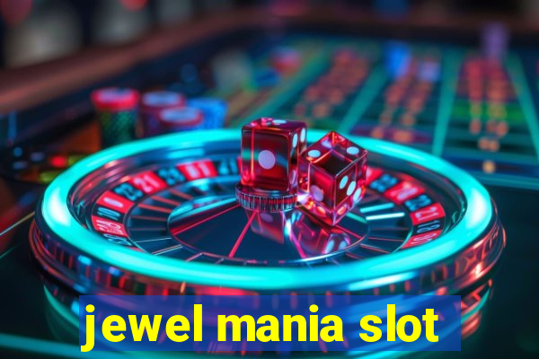 jewel mania slot