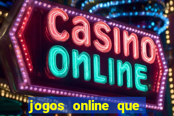 jogos online que ganha dinheiro de verdade