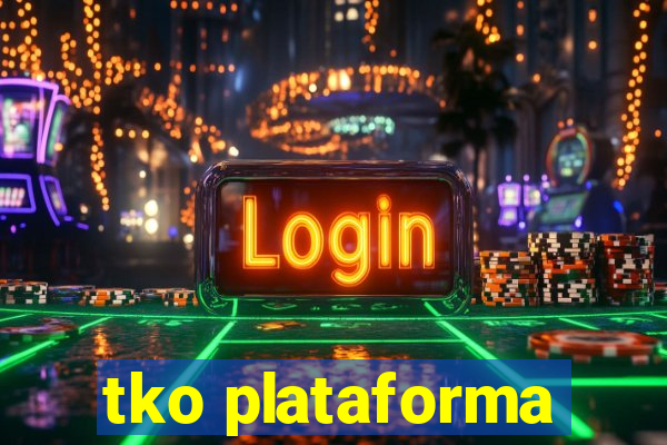 tko plataforma