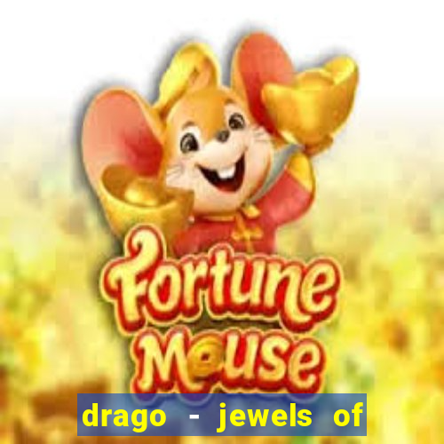 drago - jewels of fortune slot